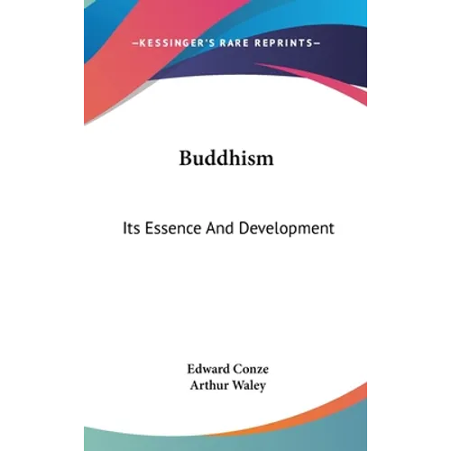 Buddhism: Its Essence And Development