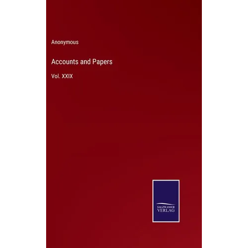 Accounts and Papers: Vol. XXIX