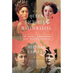 Queen Victoria's Matchmaking: The Royal Marriages That Shaped Europe - Paperback