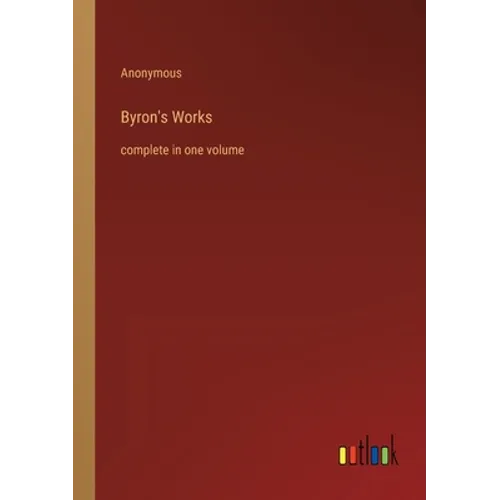 Byron's Works: complete in one volume