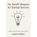 The 'Benefit' Blueprint for Startup Success