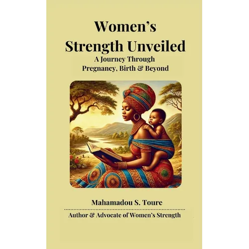 Women's Strength Unveiled: A Journey Through Pregnancy, Birth, and Beyond