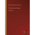 The Last Days of Pompeii: in large print
