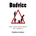 Dadvice: Tips and techniques for fathers