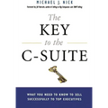 The Key to the C-Suite: What You Need to Know to Sell Successfully to Top Executives
