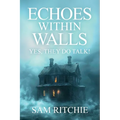 Echoes Within Walls: Yes, they do talk!