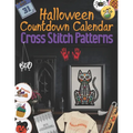 Halloween Countdown Calendar Cross Stitch Patterns: 31 Days of Spooky Stitching, Easy and Creepy Halloween Designs
