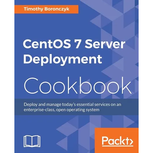 CentOS 7 Server Management Cookbook