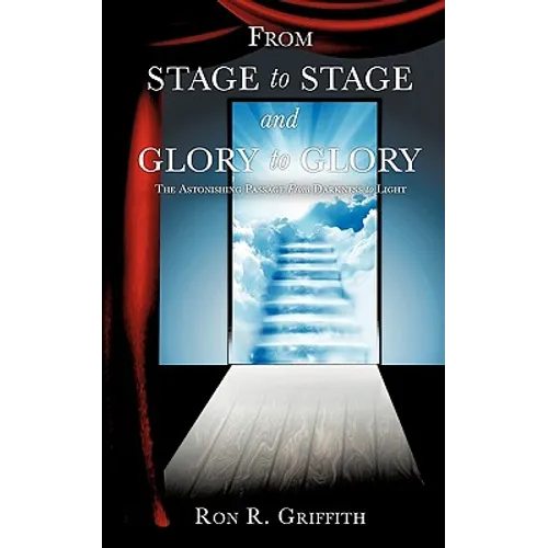 From Stage to Stage and Glory to Glory