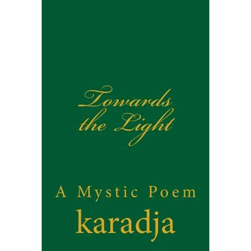 Towards the Light: A Mystic Poem