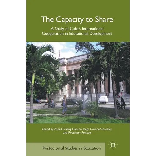 The Capacity to Share: A Study of Cuba's International Cooperation in Educational Development