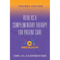Reiki As a Complementary Therapy For Patient Care: Trainee Edition