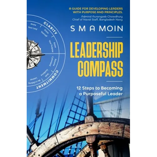 Leadership Compass: 12 Steps to Becoming a Purposeful Leader