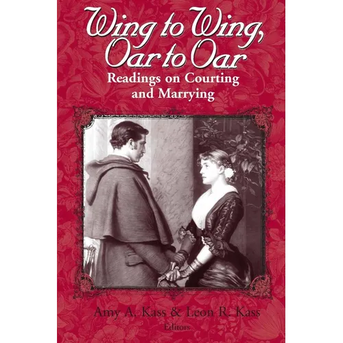 Wing to Wing, Oar to Oar: Readings on Courting and Marrying
