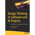 Design Thinking in Software and AI Projects: Proving Ideas Through Rapid Prototyping