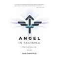Angel In Training: A Spiritual Journey
