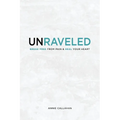 Unraveled: Break Free from Pain & Heal Your Heart