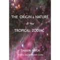 The Origin & Nature of the Tropical Zodiac