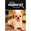 Chihuahua - Kids Explore: Animal books nonfiction - books ages 5-6