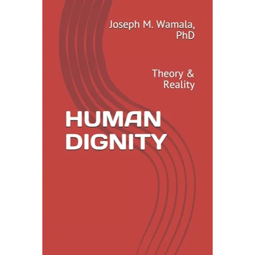 Human Dignity: Theory & Reality