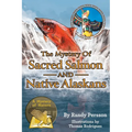 The Mystery of Sacret Salmon and Native Alaskans
