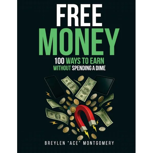 Free Money: 100 Ways To Earn Without Spending Dime