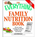 The Everything Family Nutrition Book: All You Need to Keep Your Family Healthy, Active, and Strong