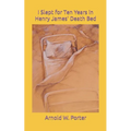 I Slept for Ten Years in Henry James' Death Bed