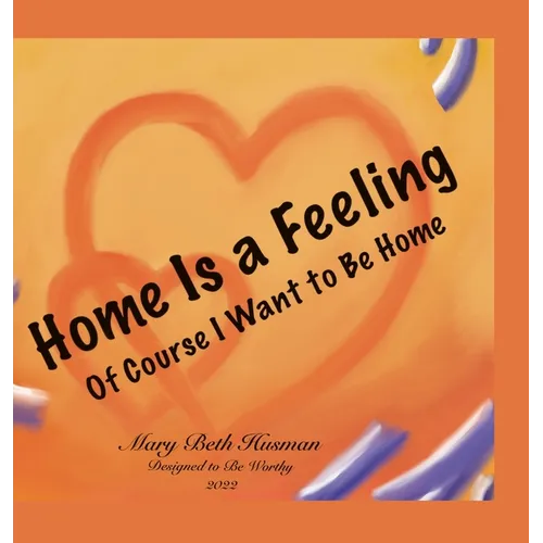 Home Is a Feeling: Of Course I Want to Be Home