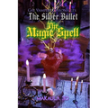 The Magic Spell: Gay Vampire Chronicles: The Silver Bullet