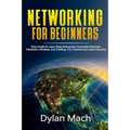 NETWORKING for Beginners: Easy Guide to Learn Basic/Advanced Computer Network, Hardware, Wireless, and Cabling. LTE, Internet and Cyber Security