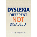 Dyslexia: Different not Disabled