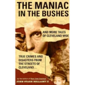 The Maniac in the Bushes: More Tales of Cleveland Woe