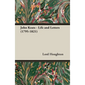 John Keats - Life and Letters (1795-1821)