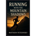 Running with the Mountain Shadows