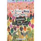 A Better World Starts Here: Activists and Their Work