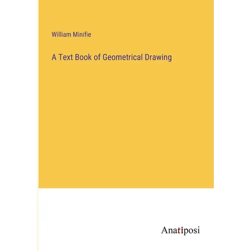 A Text Book of Geometrical Drawing