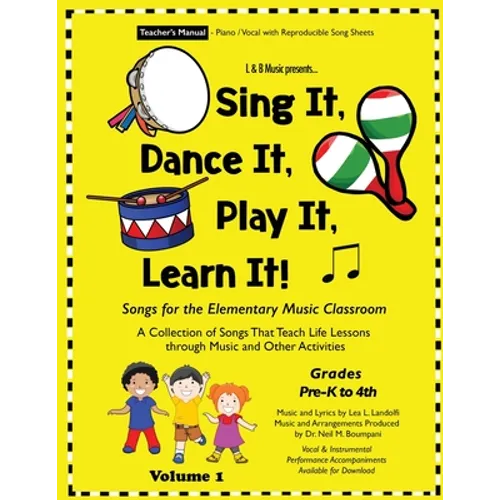 Sing It, Dance It, Play It, Learn It!: Songs for the Elementary Music Classroom