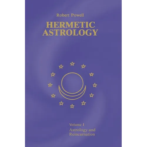 Hermetic Astrology: Vol. 1