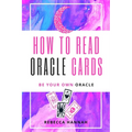How to Read Oracle Cards: Be Your Own Oracle