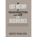 The Lost History of Washington and Lee: New Discoveries: A Historical Performance Audit