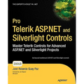 Pro Telerik ASP.NET and Silverlight Controls: Master Telerik Controls for Advanced ASP.NET and Silverlight Projects