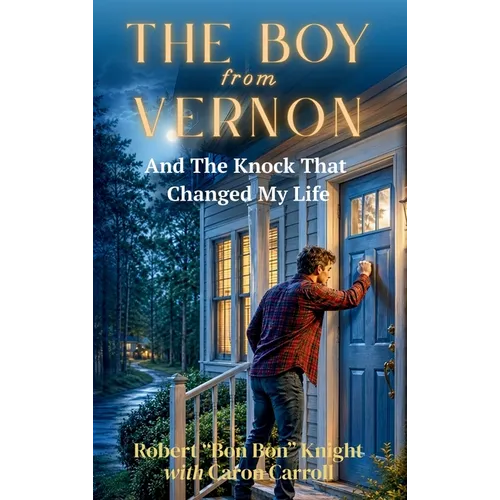 The Boy from Vernon: And the Knock that Changed my life