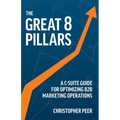 The Great 8 Pillars: A C-Suite Guide for Optimizing B2B Marketing Operations