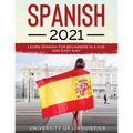 Spanish 2021: Learn Spanish for Beginners in a Fun and Easy Way