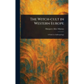 The Witch-cult in Western Europe