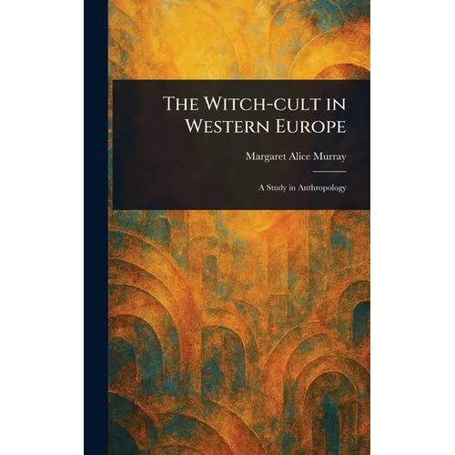 The Witch-cult in Western Europe