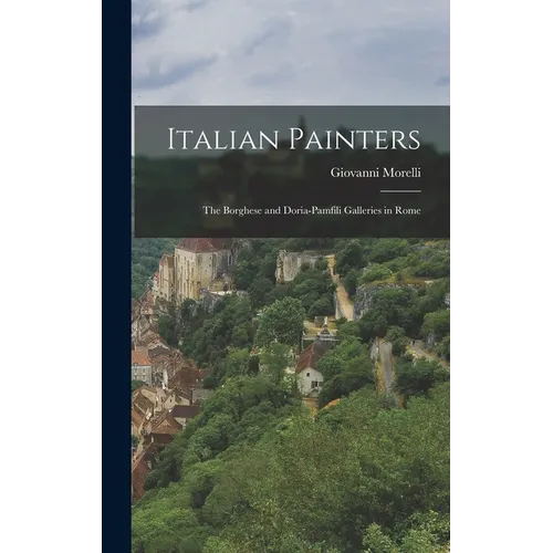 Italian Painters: The Borghese and Doria-Pamfili Galleries in Rome