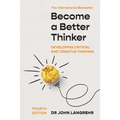 Become a Better Thinker: Developing Critical and Creative Thinking