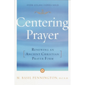 Centering Prayer: Renewing an Ancient Christian Prayer Form